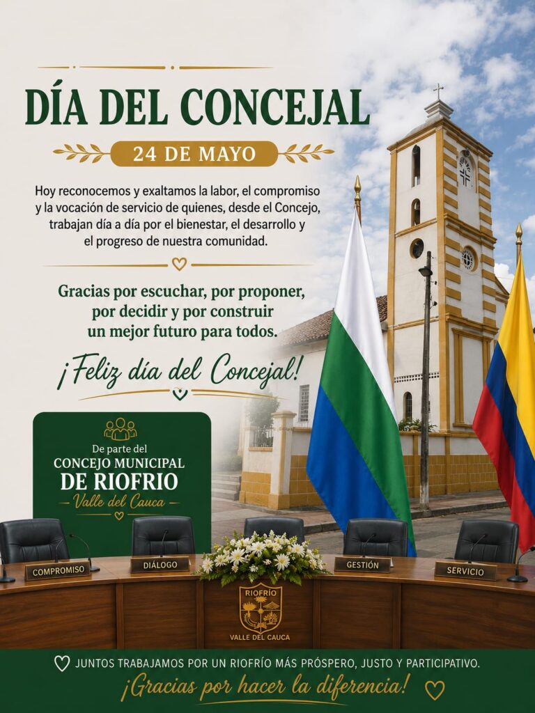 Concejo Municipal de Ríofrío celebra el Día del Concejal – 24 de mayo -2026 Cartel institucional del Concejo Municipal de Ríofrío Valle del Cauca conmemorando el Día del Concejal el 24 de mayo, resaltando compromiso, diálogo, gestión y servicio